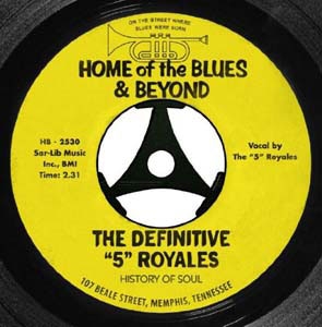 The Definitive "5" Royales: Home Of The Blues & Beyond