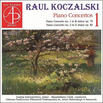 ラウル・コチャルスキ: ピアノ協奏曲集 Vol.1 ラウル・コチャルスキ: ピアノ協奏曲集 Vol.1