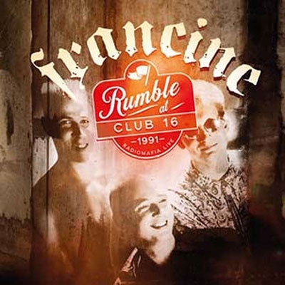 Rumble At Club 16 - Radiomafia Live 1991＜限定盤＞