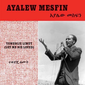 Ayalew Mesfin/Tewedije Limut (Let Me Die Loved)[NA5194LP]