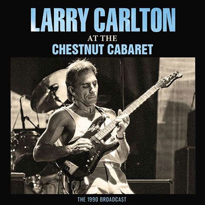Larry Carlton/At The Chestnut Cabaret[GRNCD036]