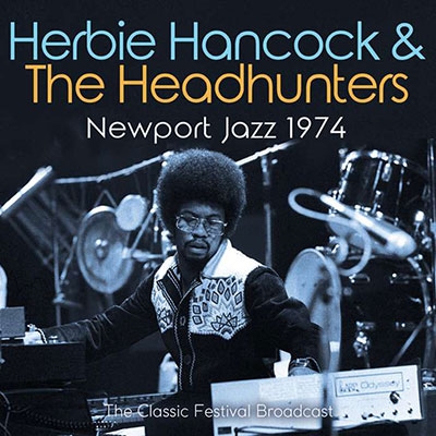 Herbie Hancock/Newport Jazz 1974 - The Classic Festival Broadcast[GSF069]