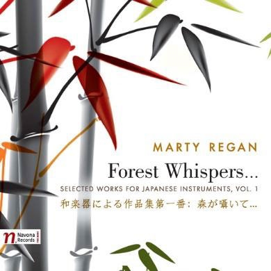 M.Regan: Forest Whispers... - Selected Works for Japanese Instruments Vol.1