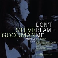 Steve Goodman/Don't Blame Me[RED191]
