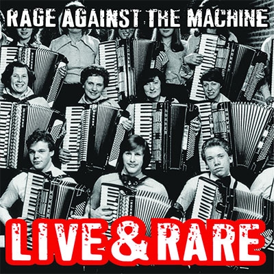 Rage Against The Machine/Live & Rare