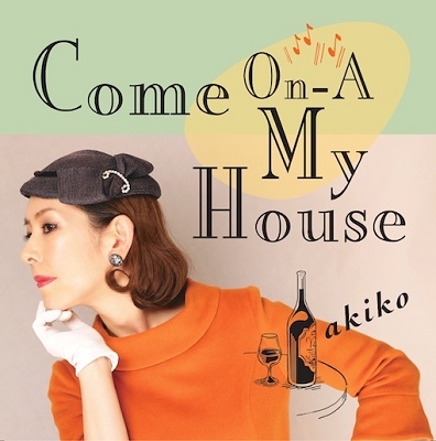 akiko (Jazz)/Come On-A My HouseRECORD STORE DAYоݾʡ[PMKA1007]