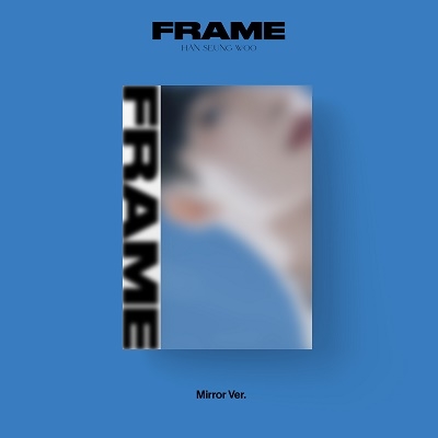 Han Seung Woo/Frame 3rd Mini Album (Mirror ver.)[L200002694M]