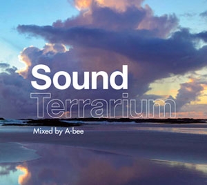 Sound Terrarium (mixed by A-bee)