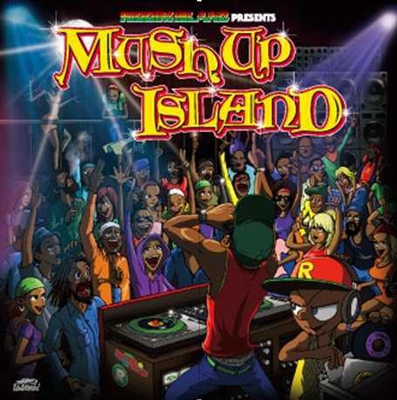 RIDDIM ISLAND presents MUSH UP ISLAND RIDDIM ISLAND presents MUSH UP ISLAND