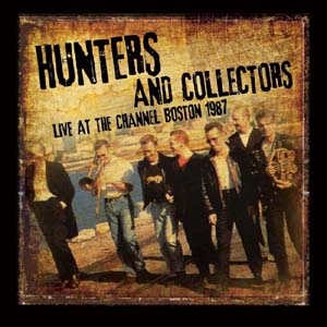 Hunters & Collectors/Live At The Channel Boston 1987[ECHOCD2060]