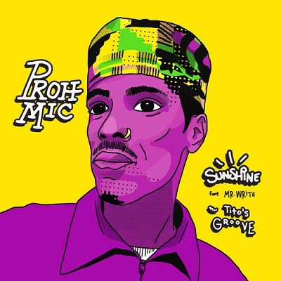 Proh Mic/Sunshine Ft. Mr. Write/Tito's Groove[LQBT257]