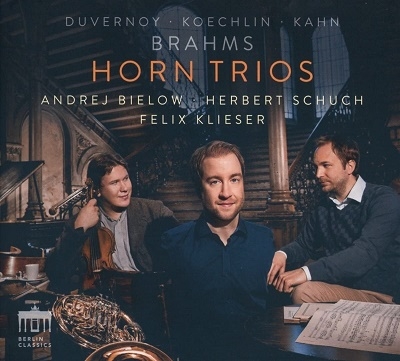 Duvernoy, Koechlin, Kahn, Brahms: Horn Trios, etc.