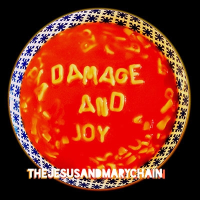 The Jesus & Mary Chain/Damage and Joy