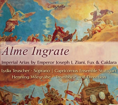 Alme Ingrate - Imperial Arias by Emperor Joseph I, Ziani, Fux & Caldara