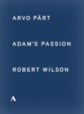 Arvo Part: Adam's Passion (Directed by Robert Wilson)