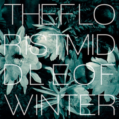 The Florist/Middle Of Winter[FLRT-001]