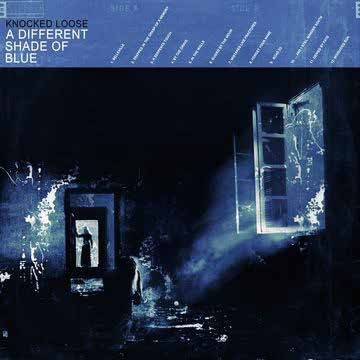 Knocked Loose/A DIFFERENT SHADE OF BLUE[PNE2472J]