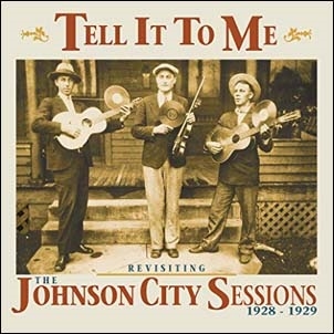 Tell It to Me Johnson City Sessions Revisted[AB17591]