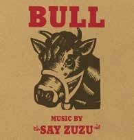 Say Zuzu/Bull (Deluxe Edition)[CDSTB18X]