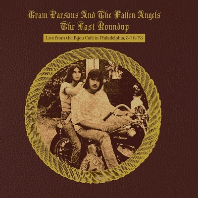 Gram Parsons/The Last Roundup Live From the Bijou Cafe in Philadelphia, March 1973BLACK FRIDAYоݾʡ[OGIC0051]