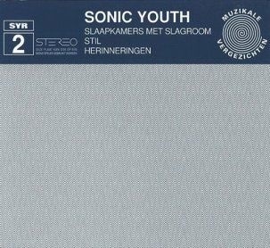 Sonic Youth/SLAAPKAMMERS MET SLAGROOM STIL HERINNERI[SYR2]
