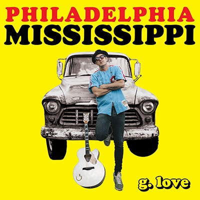 G. Love &Special Sauce/Philadelphia Mississippi[PHILA21016CD]