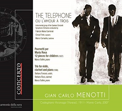 メノッティ: 歌劇「電話」/ヴァイオリン、クラリネットとピアノのための三重奏曲/マリア・ローザのための小さな詩集(12曲の子供の小品) メノッティ: 歌劇「電話」/ヴァイオリン、クラリネットとピアノのための三重奏曲/マリア・ローザのための小さな詩集(12曲の子供の小品)