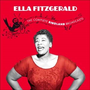Ella Fitzgerald/The Complete Birdland Broadcasts[EJC55726]