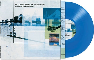 Anyone Can Play Radiohead - A Tribute To Radiohead＜限定盤/Blue Vinyl＞