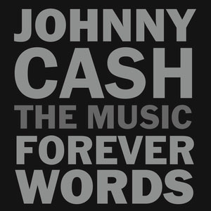 Johnny Cash: Forever Words＜完全生産限定盤＞