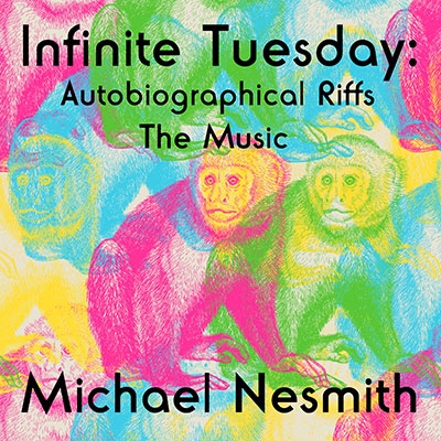 Michael Nesmith/Infinite Tuesday Autobiographical Riffs The Music[8122793801]