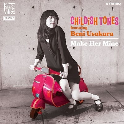 CHILDISH TONES/Make Her Mine