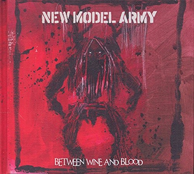 New Model Army/Between Wine and Blood[ERE0209761]