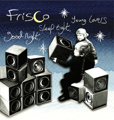 FRISCO/good night, sleep tight, young lovers[SMBR-1501]