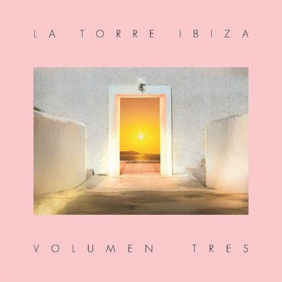La Torre Ibiza - Volumen Tres La Torre Ibiza - Volumen Tres