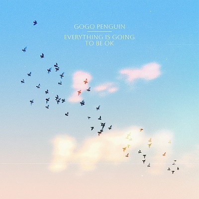 GoGo Penguin/Everything Is Going To Be Ok LP+7inchϡ㴰/Clear Vinyl[19658776991]