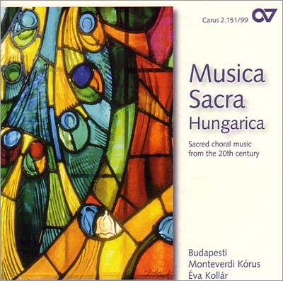 Musica Sacra Hungarica - Sacred Choral Music from the 20th Century Musica Sacra Hungarica - Sacred Choral Music from the 20th Century