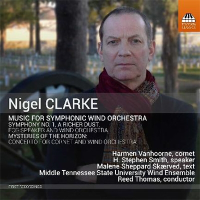 Nigel Clarke: Music for Symphonic Wind Orchestra Nigel Clarke: Music for Symphonic Wind Orchestra