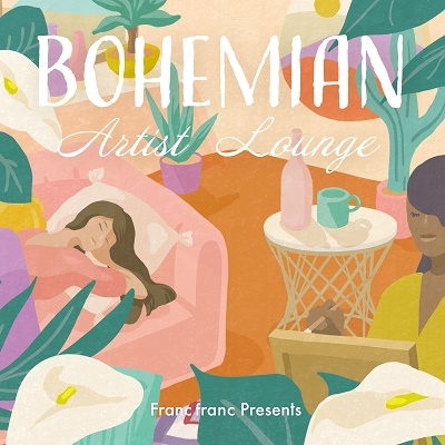 Francfranc Presents BOHEMIAN Artist Lounge[FMCD-034]