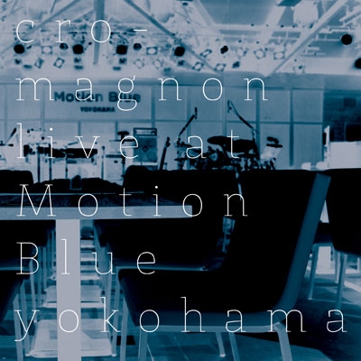 cro-magnon/Live at Motion Blue yokohama[JSPCDK-1013]
