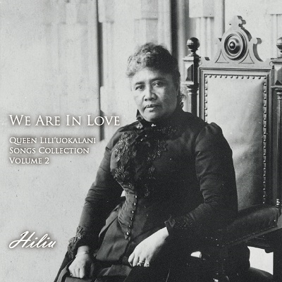 We Are In Love -Queen Lili'uokalani Songs Collection Volume 2-