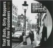 トラッド・ダッズ、ダーティー・ボッパーズ・アンド・フリー・フュージョニアーズ トラッド・ダッズ、ダーティー・ボッパーズ・アンド・フリー・フュージョニアーズ