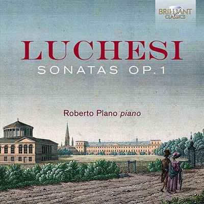 アンドレア・ルッケーシ: ソナタ集 Op.1(プラーノによるピアノ編)