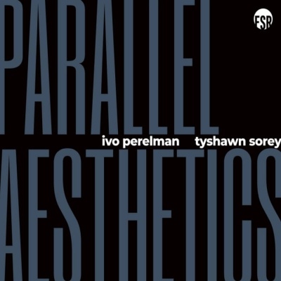 Ivo Perelman/Parallell Aesthethics[FSR012025U]