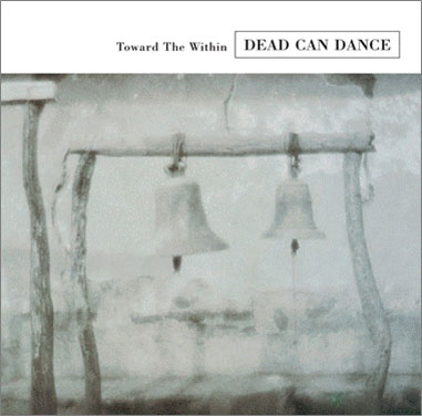 Dead Can Dance/Toward The Within[DAD3627]