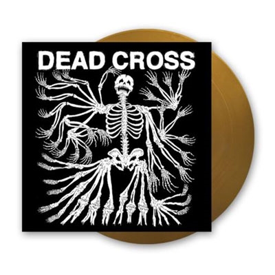 Dead Cross (Metallic Gold Vinyl)＜初回生産限定盤＞