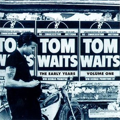 Tom Waits/アーリー・イヤーズ Vol.1