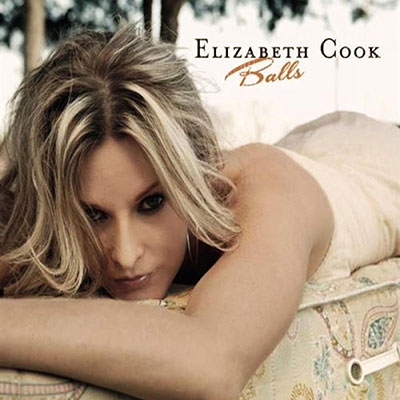 Elizabeth Cook/Balls (10 Year Anniversary)[31T21818LP]