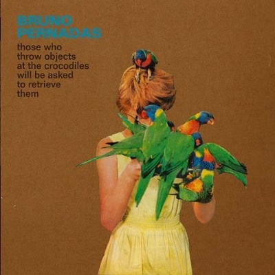 Bruno Pernadas/Those Who Throw Objects At The Crocodiles Will Be Asked To Retrieve Themס[DP00123LP]