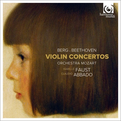 ベートーヴェン: ヴァイオリン協奏曲 Op.61; ベルク: ヴァイオリン協奏曲「ある天使の思い出に」